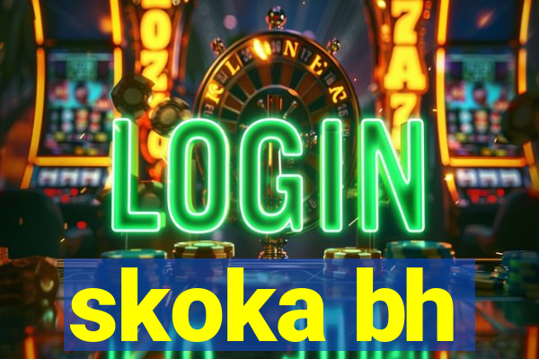 skoka bh